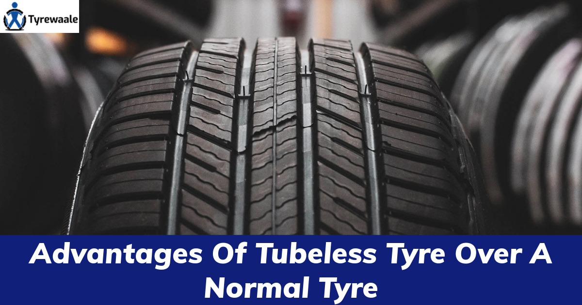 Read more about the article Advantages Of Tubeless Tyre Over A Normal Tyre