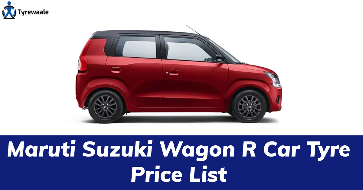 Read more about the article Maruti Suzuki Wagon R Car Tyre Price List in India