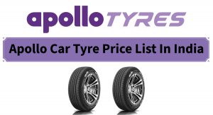 Read more about the article Apollo Car Tyre Price List In India