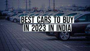 Read more about the article Best Cars To Buy in 2023 in India