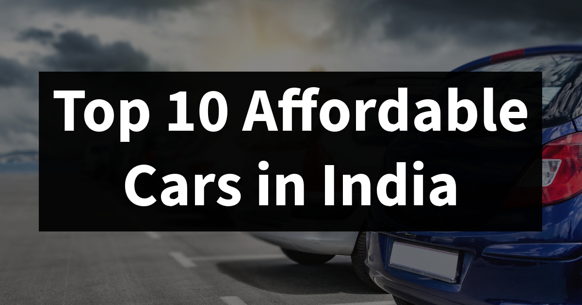 You are currently viewing Top 10 Affordable Cars in India (2024): Fulfilling Your Dream Drive